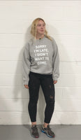 SORRY IM LATE Crewneck Sweater