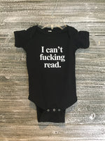 I Can't Fucking Read Onesie (Black)